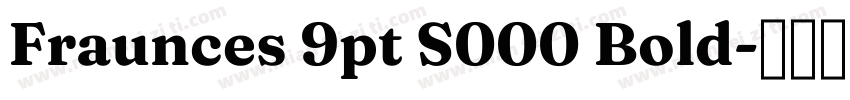 Fraunces 9pt S000 Bold字体转换
